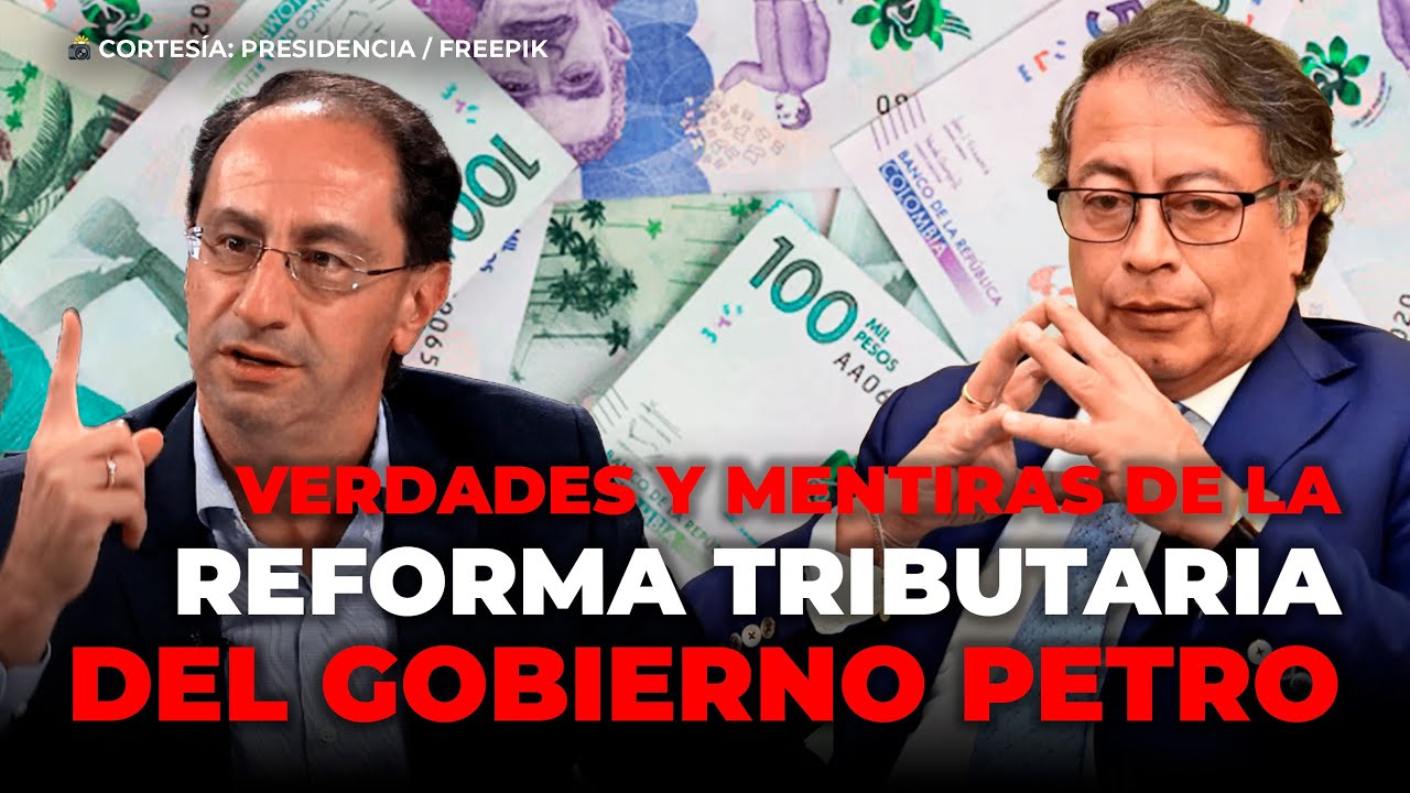 Verdades y Mentiras de la Reforma Tributaria de Petro | José Manuel Restrepo | Noticias De Hoy