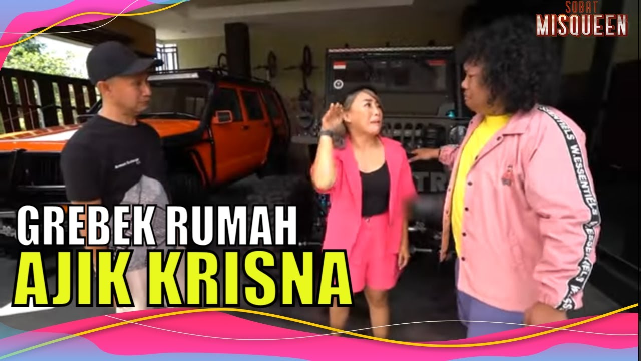 [FULL] GREBEK RUMAH AJIK KRISNA | SOBAT MISQUEEN (31/07/22)