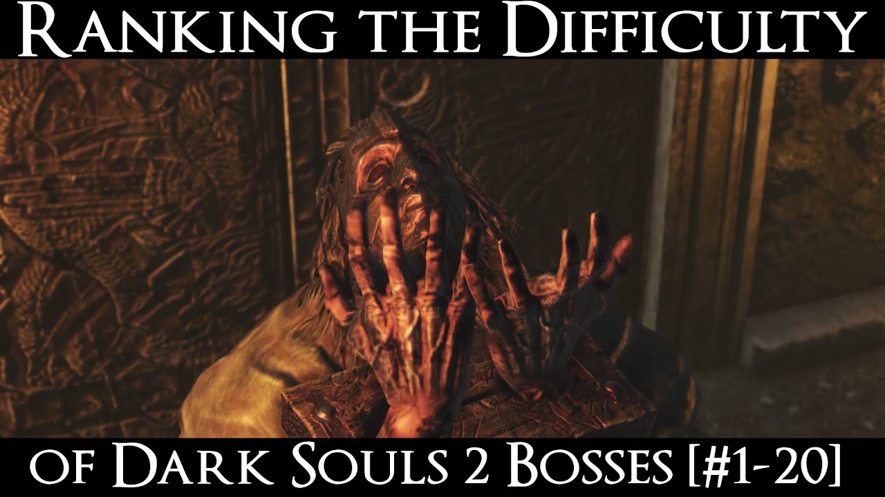 Ranking the Dark Souls 2 Bosses from Easiest to Hardest - Part 2 [#1-20]