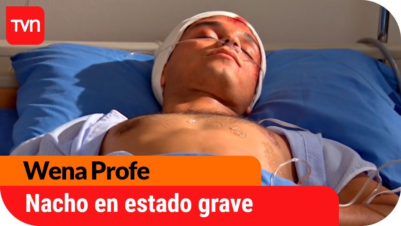 Nacho en estado grave | Wena profe - T1E153