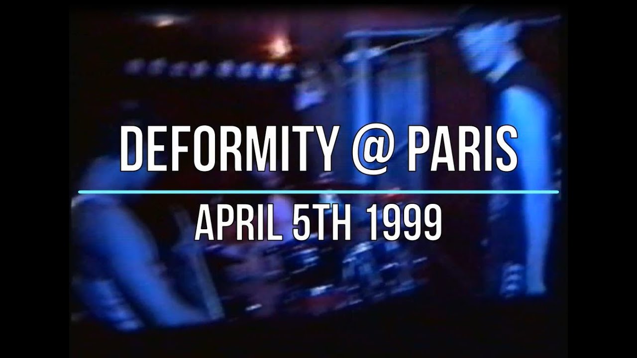 Deformity @ Paris, France (05/04/1999)