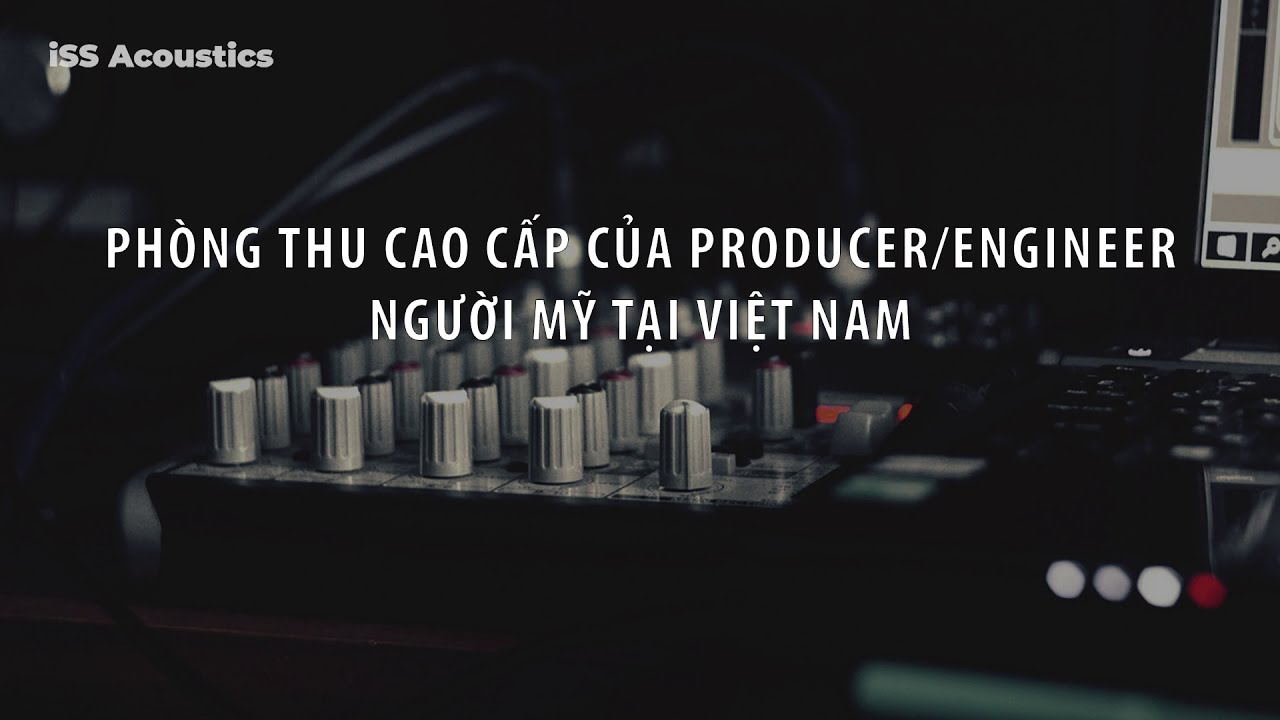Phòng thu của Producer/Engineer người Mỹ tại Việt Nam