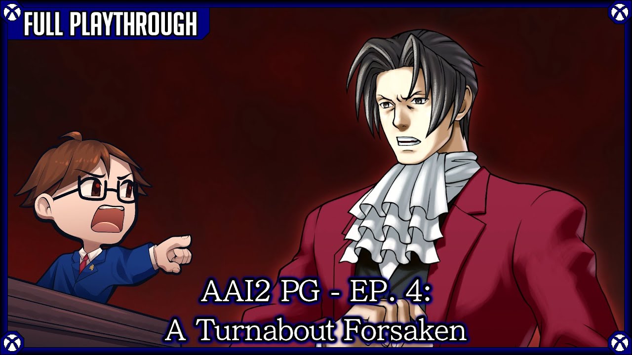 Full Playthrough - Ace Attorney Investigations Colle. (Xbox) - AAI2 PG - Ep. 4: A Turnabout Forsaken