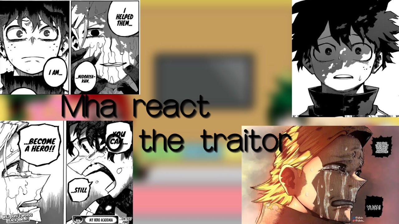 {[Mha class1A react to the traitor of UA]}
