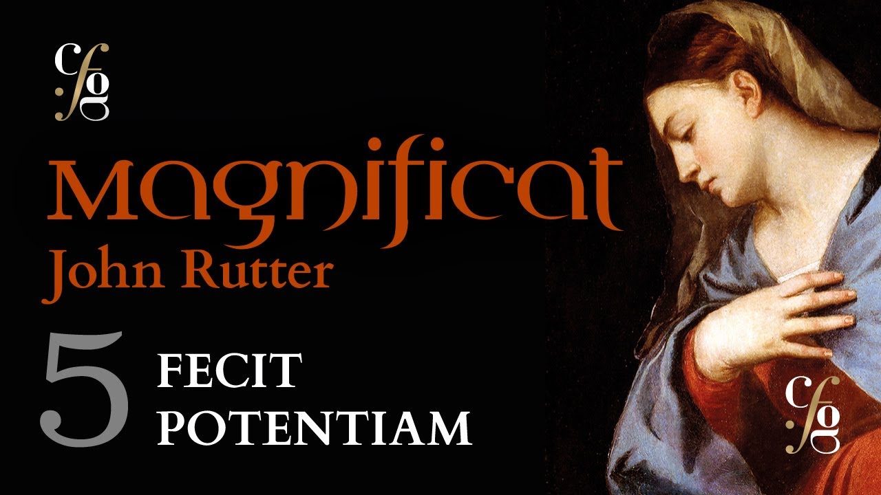5. Fecit potentiam - MAGNIFICAT John Rutter