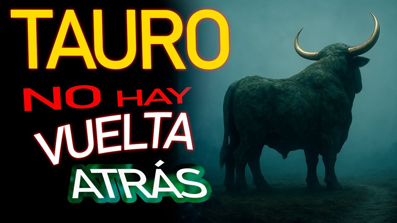 Tauro NO se venga: Hace algo mucho peor...