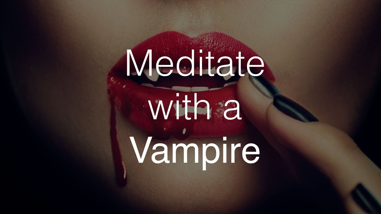 Meditate with a Vampire - Astral Travel Guided Meditation Journey