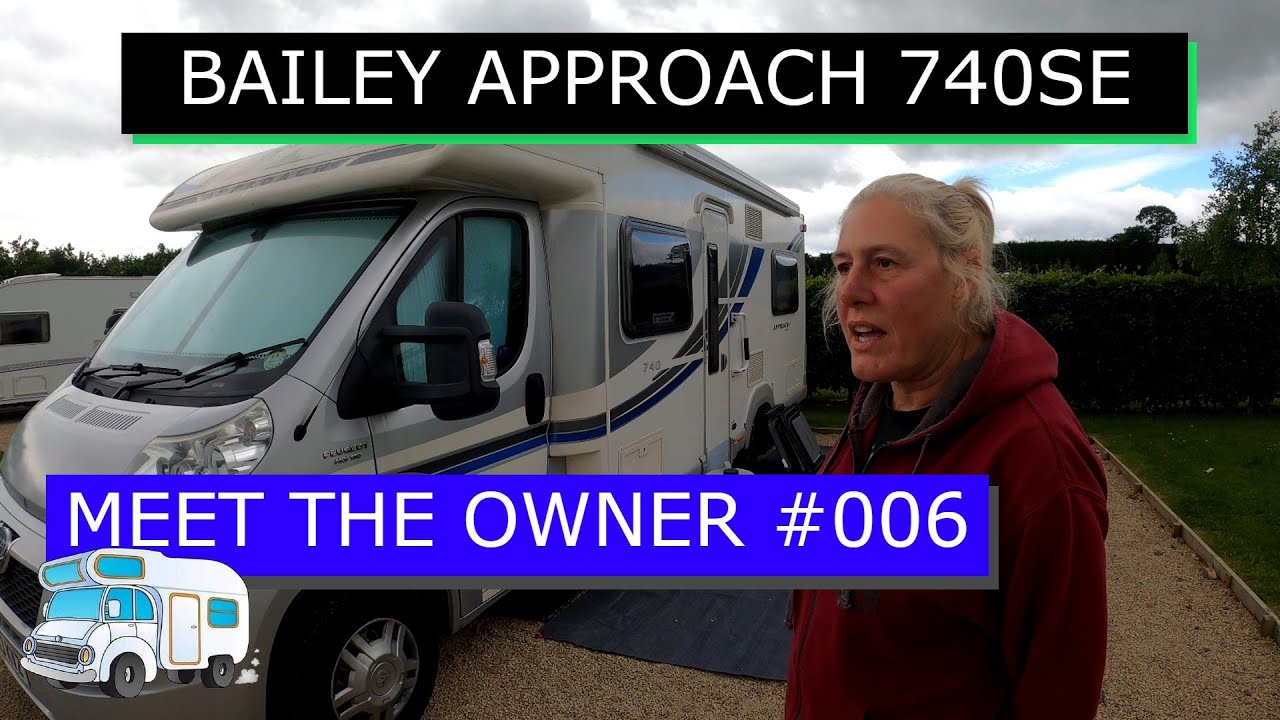 Motorhome Happiness MEET THE OWNER #6 Bailey Approach 740SE