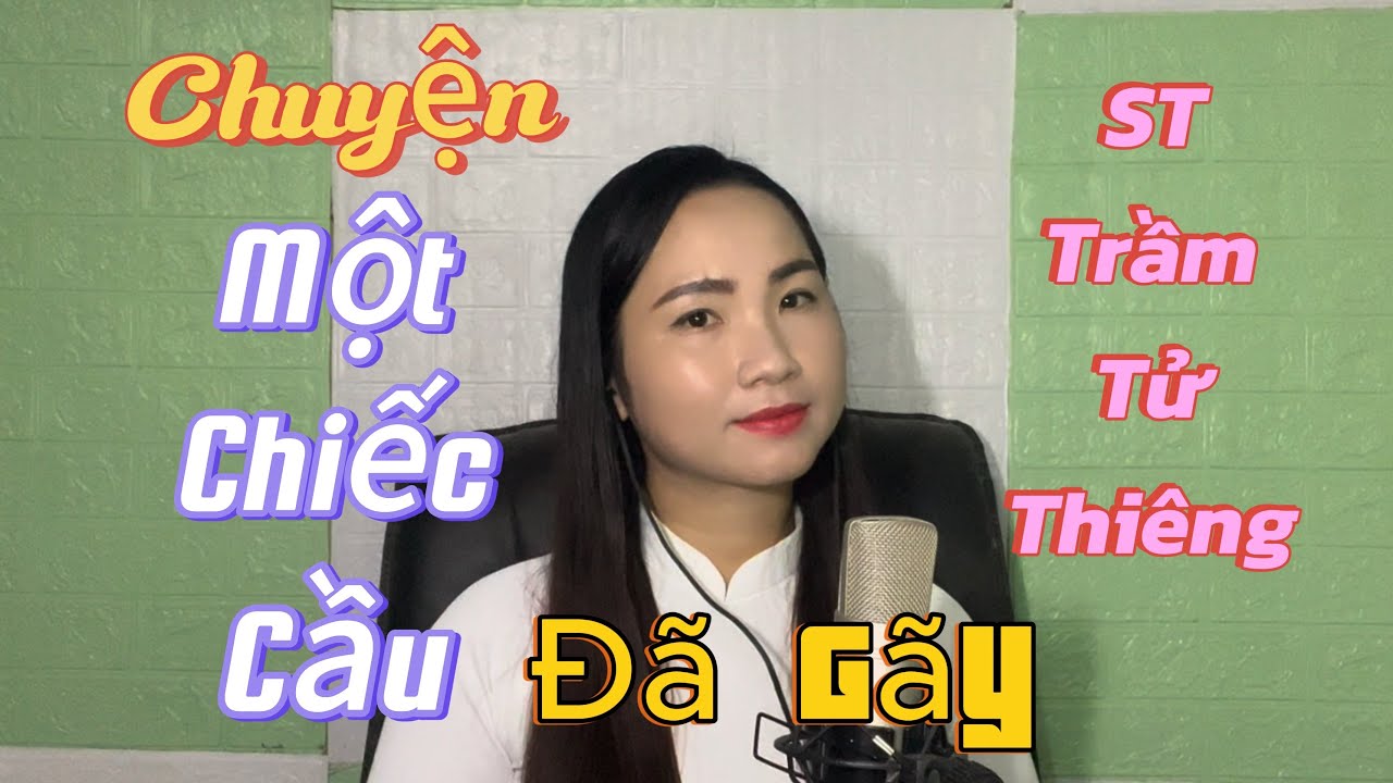 Chuyện Một Chiếc Cầu Đã Gãy—ST:Trầm Tử Thiêng