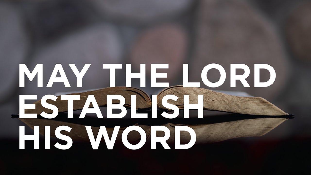 May the Lord Establish His Word — 02/07/2022