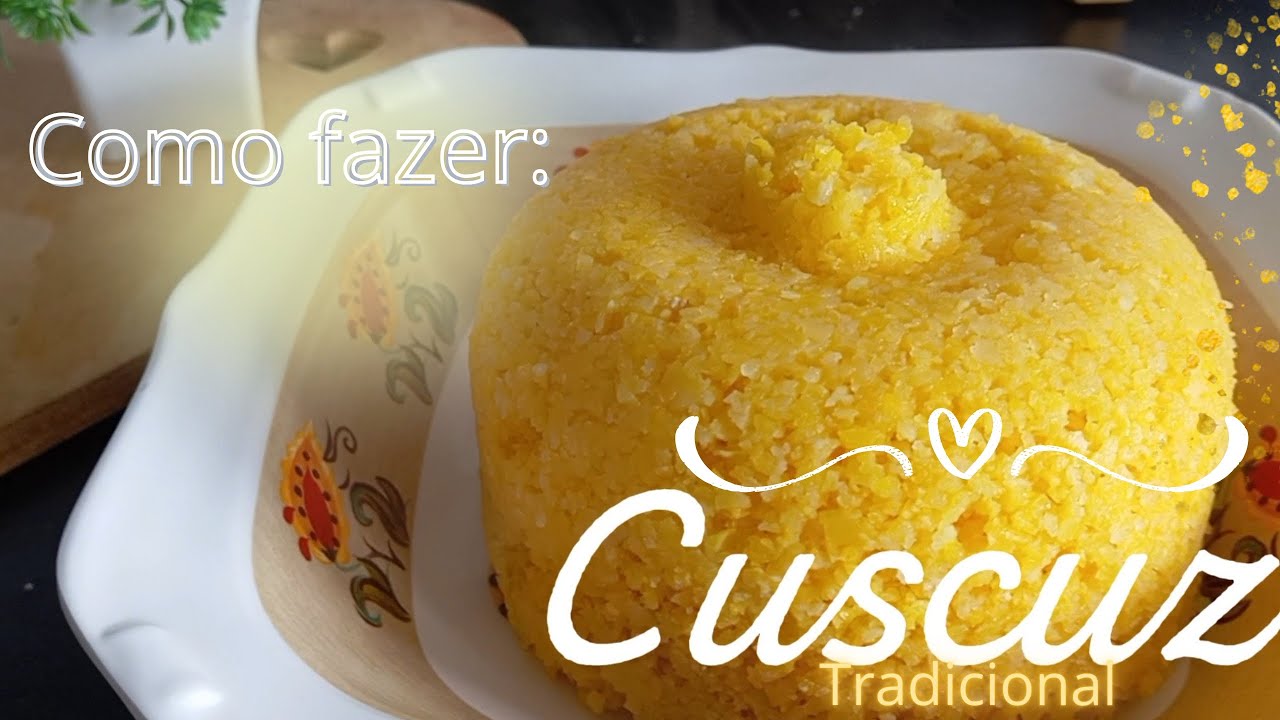 Como fazer CUSCUZ tradicional