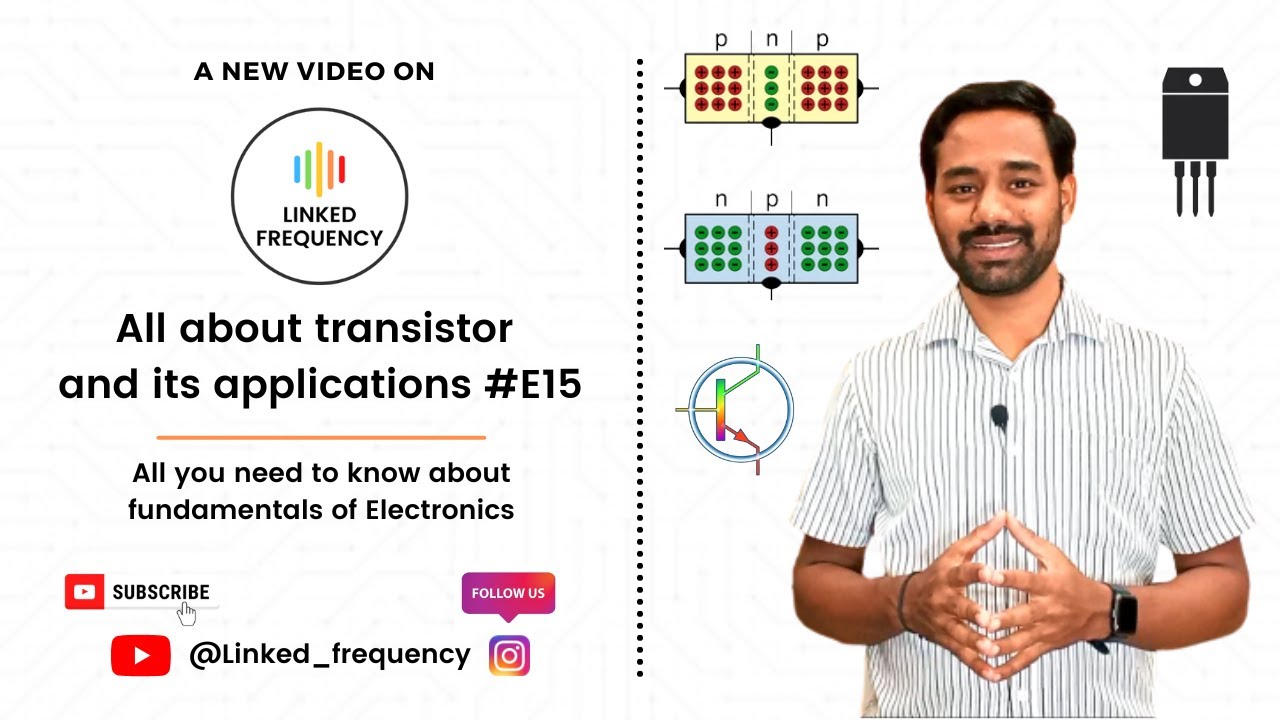 All about transistors and its applications #E15 | Vaibhav Sugandhi
