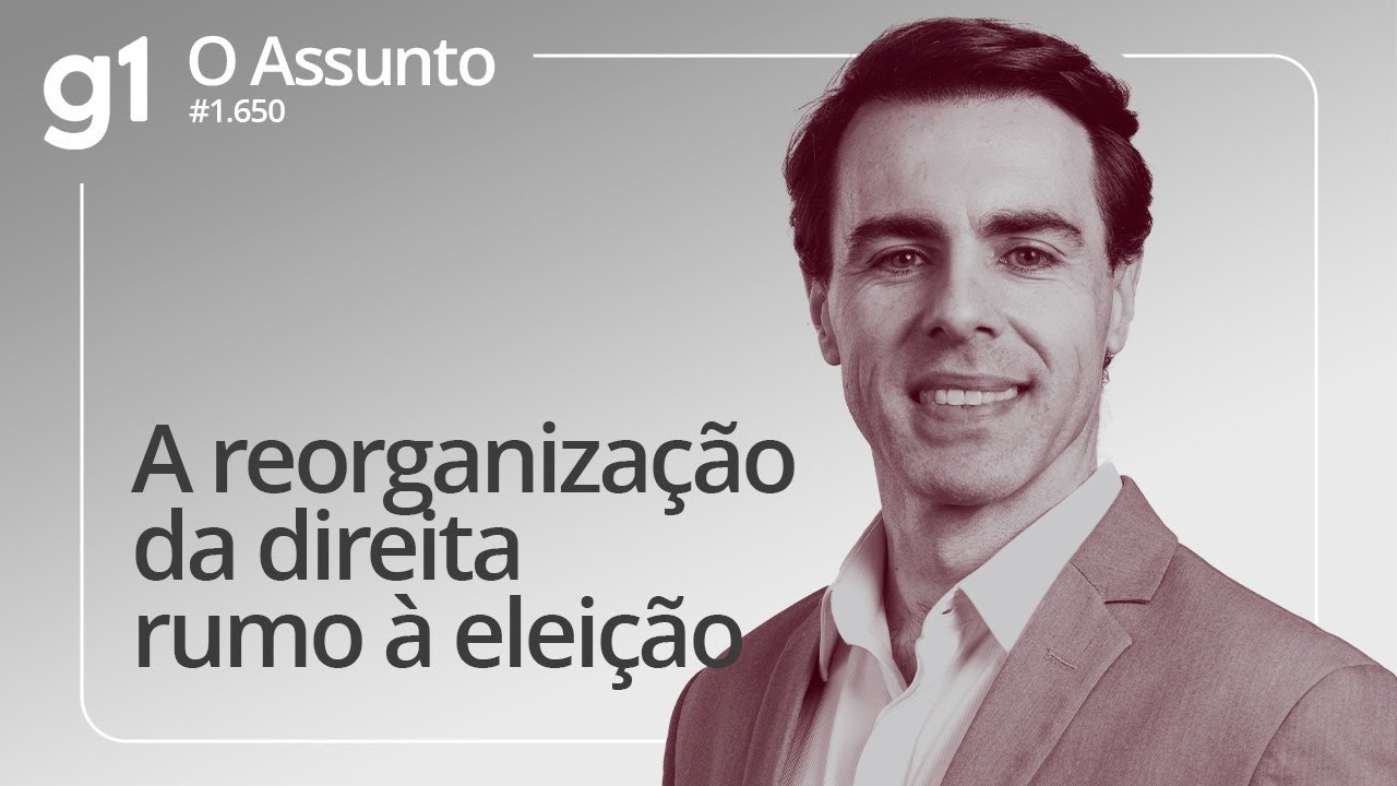 A reorganização da direita rumo à eleição | O ASSUNTO