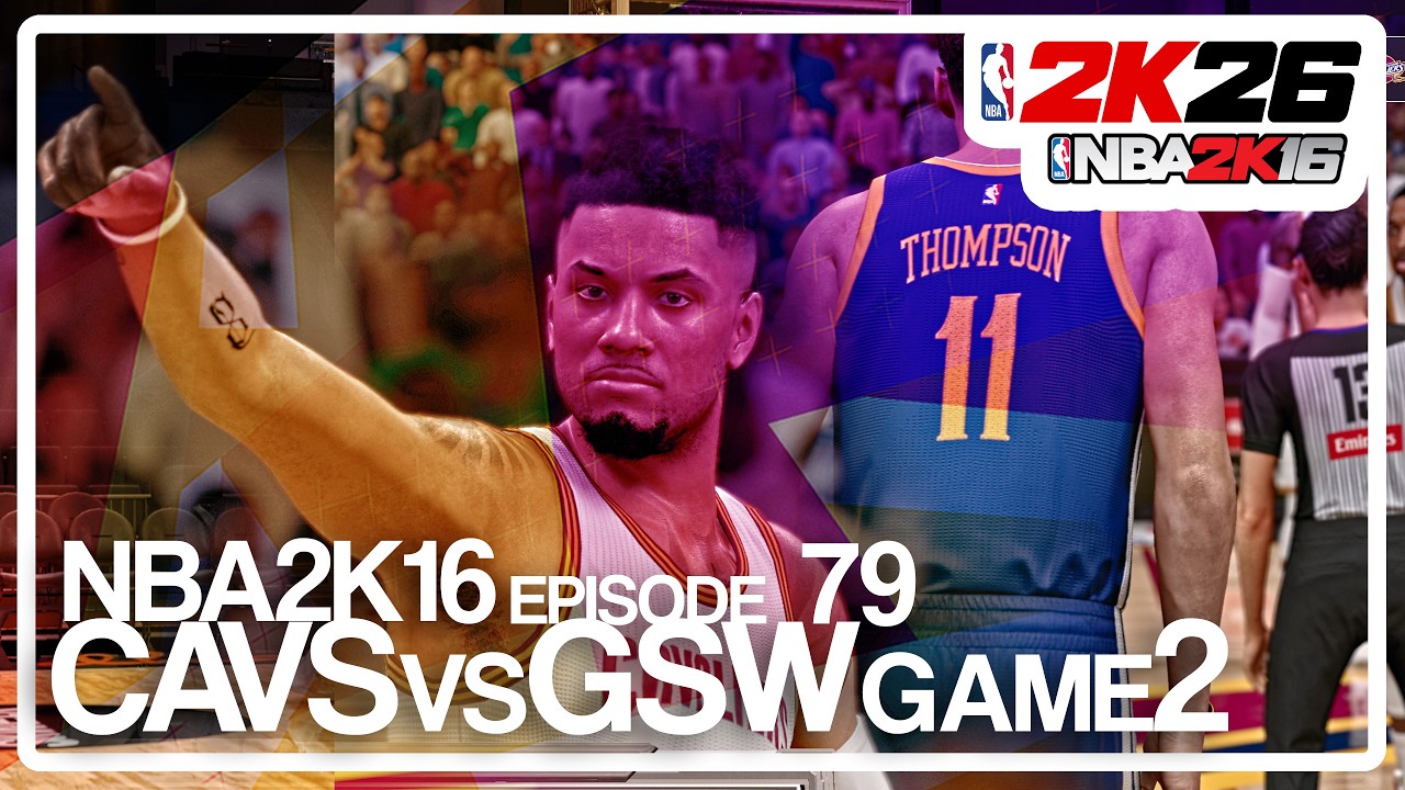 Ep 79 • NBA 2K26 (RETRO 2K16) • My CAREER • CAVSvsGSW G2 FINAL
