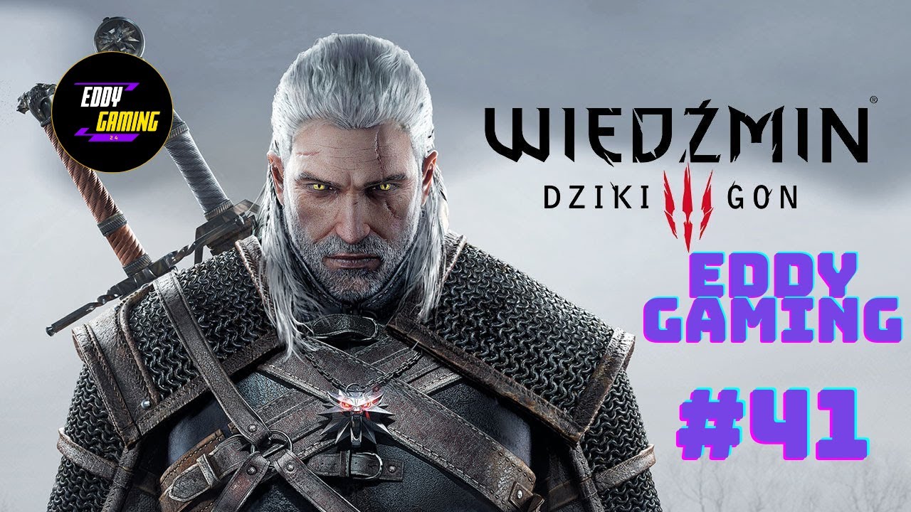 🎮 #41 Wiedźmin 3: Dziki Gon– Ażeby widłogona zwabić… i Najbrzydszy człowiek na świecie | Eddy Gaming