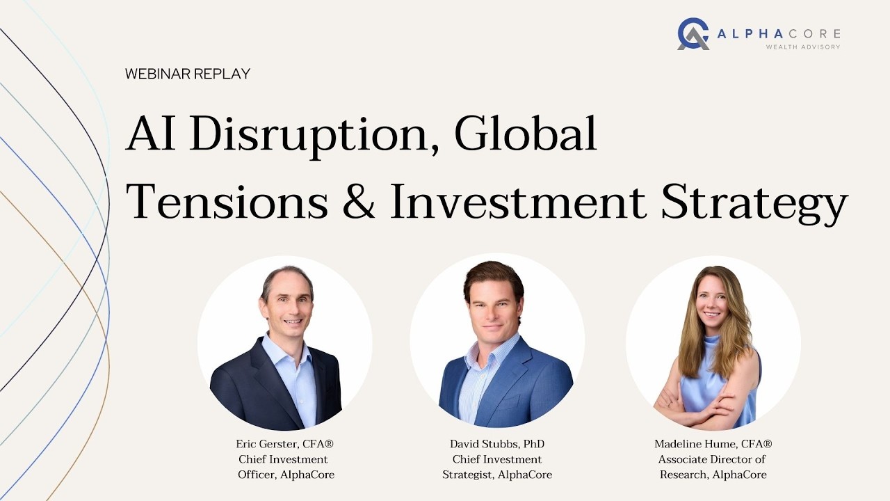 AlphaCore Market Update Webinar | AI, Private Credit, Market Leadership & Geopolitical Risk