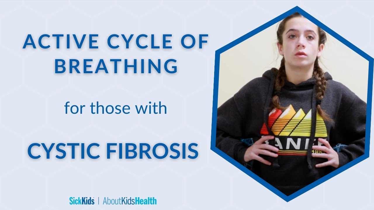 Active cycle of breathing (ACBT) for those with cystic fibrosis | AboutKidsHealth at SickKids