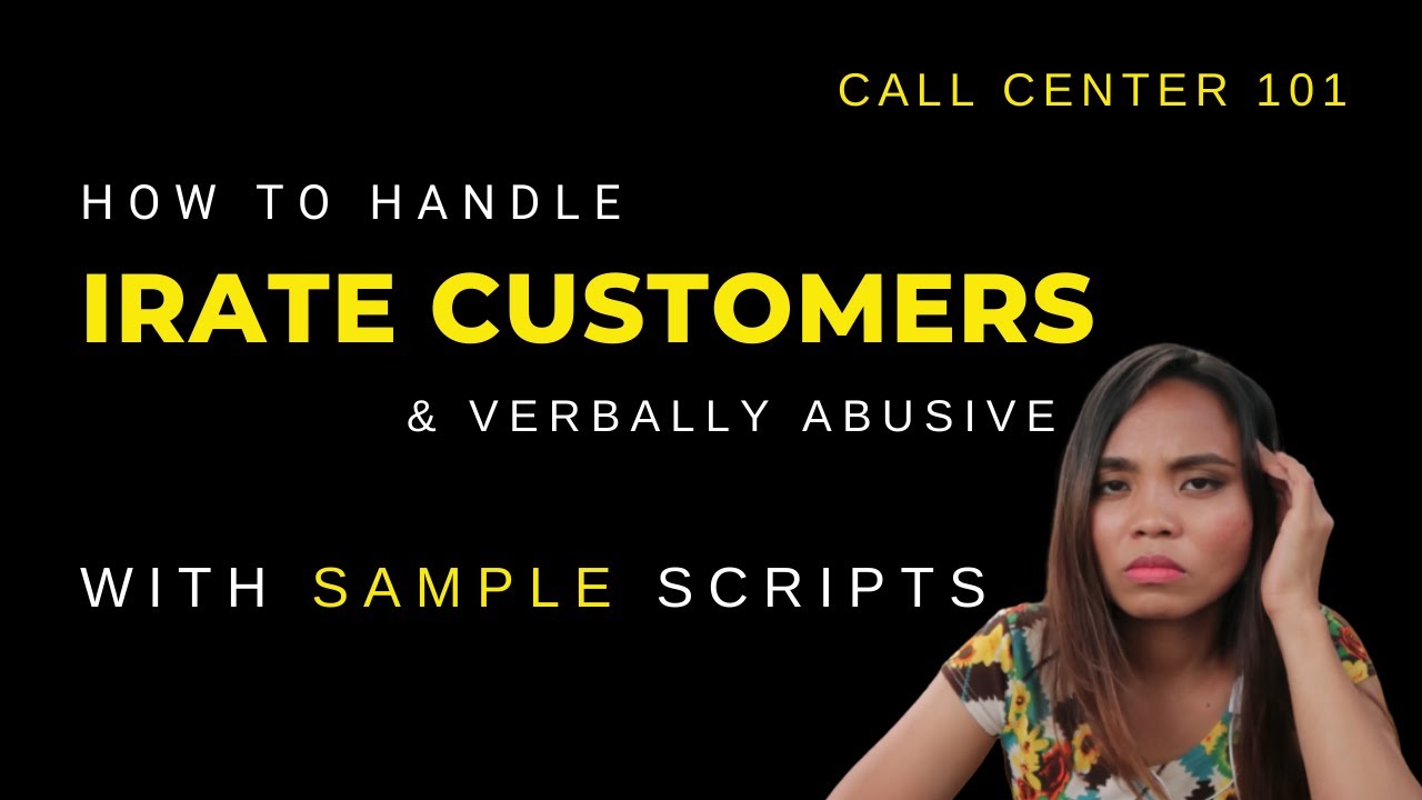 How to Handle Irate Customers in a Call Center (WITH SCRIPTS)