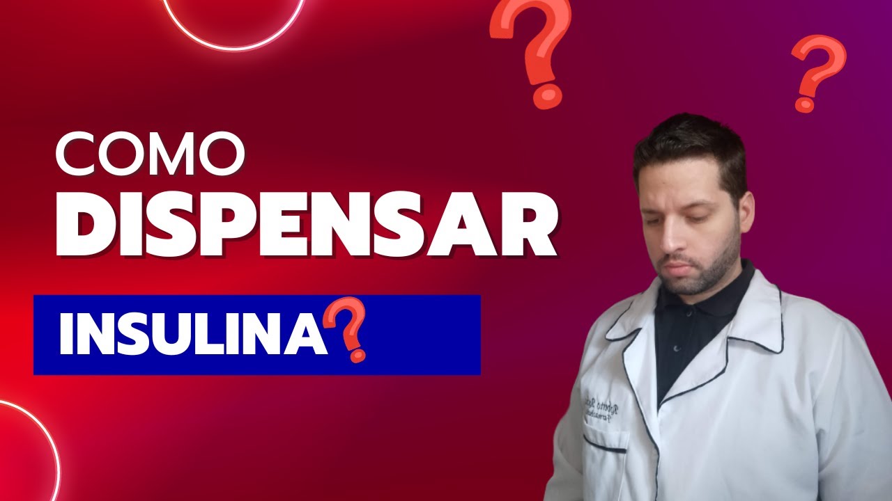 Como dispensar insulina?