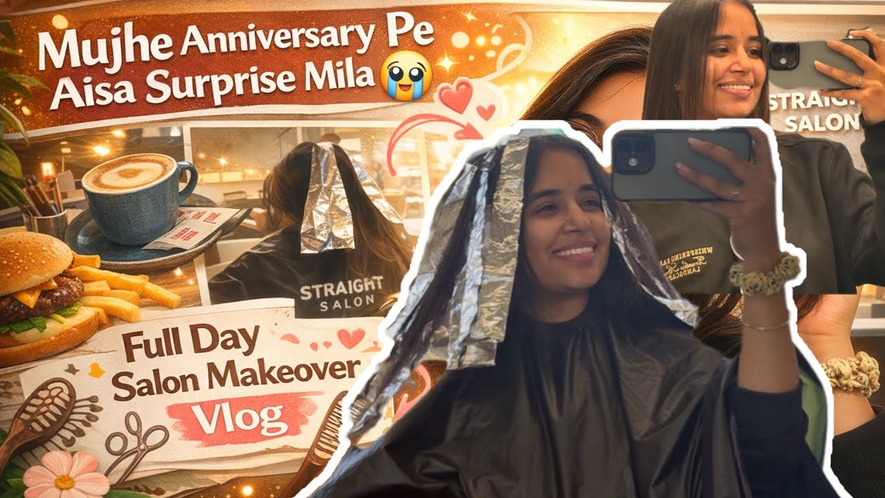 “Mujhe Anniversary Pe Aisa Surprise Mila 😭✨ Full Day Salon Makeover Vlog | Bangalore”