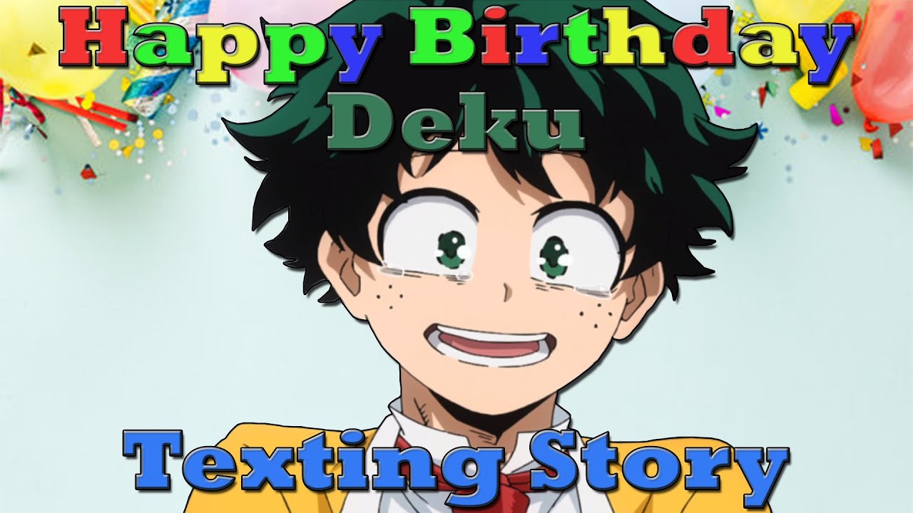 BNHA/MHA Texting Story [One-Shot] - Deku Birthday Special [IzuOcha]