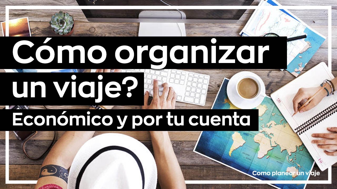 Como organizar un viaje 🌍✈️ Como planear un viaje - presupuesto y comprar vuelos