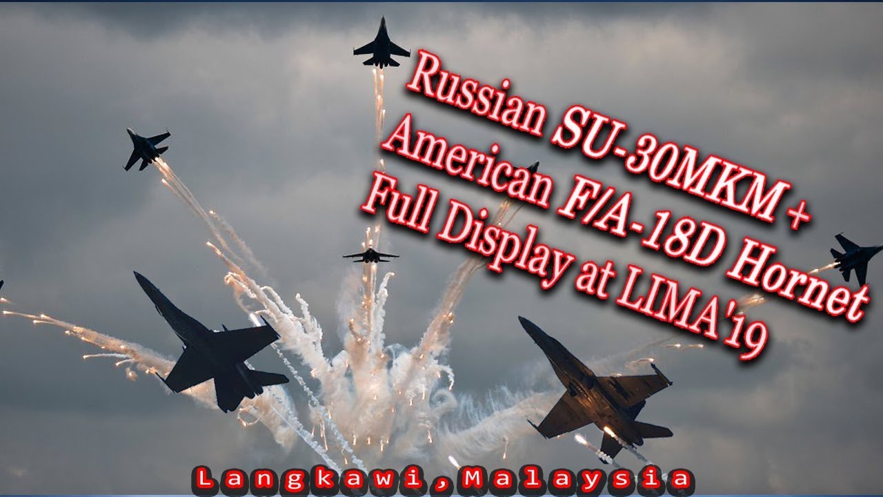 SU-30MKM + F/A-18D Hornet LIMA2019 Airshow Langkawi Malaysia