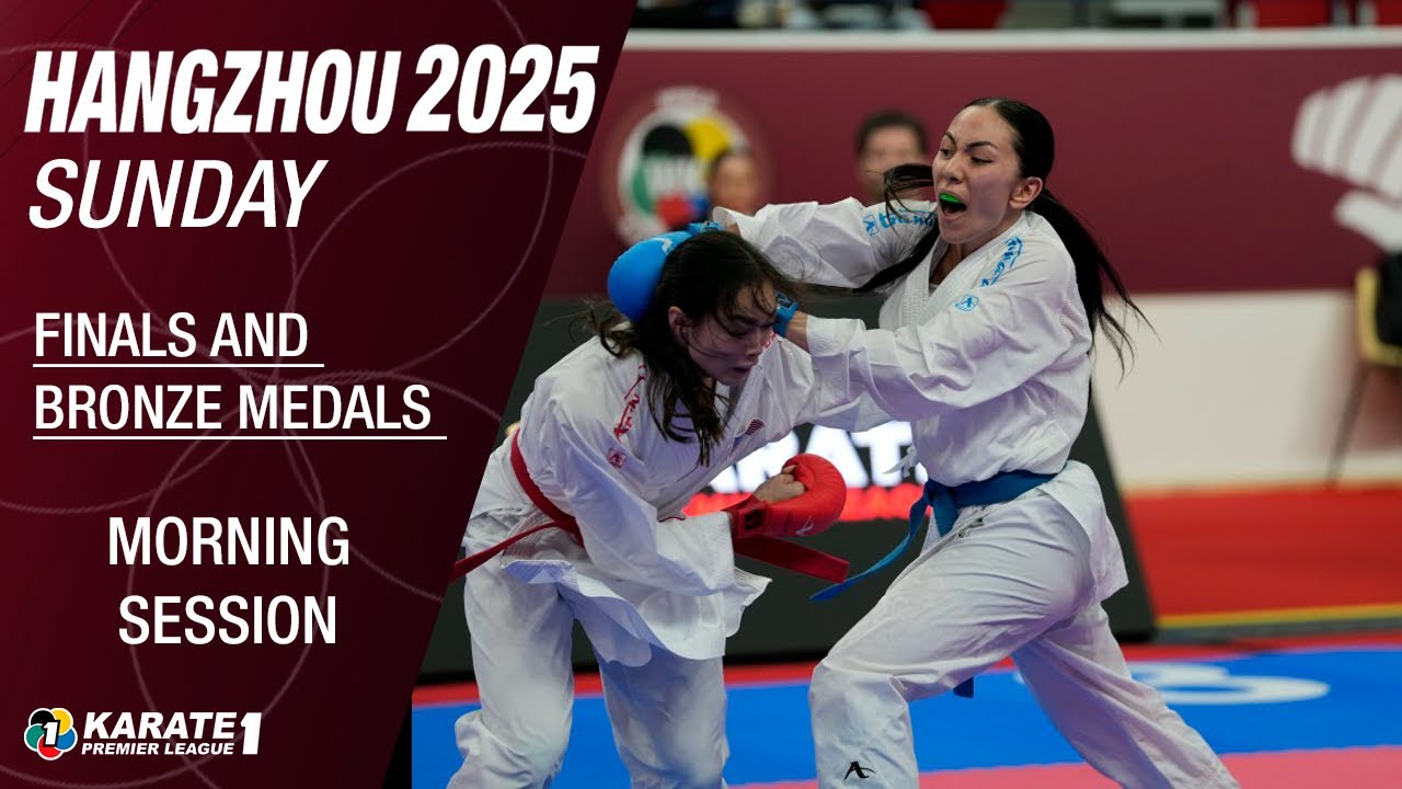 Karate1 Hangzhou: SUNDAY - FINALS & BRONZE MEDALS - Morning Session | WORLD KARATE FEDERATION