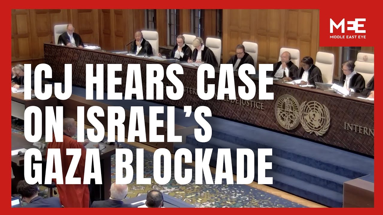 Watch in Full: ICJ hears case on Israel’s Gaza blockade and obligations in Palestinian territory