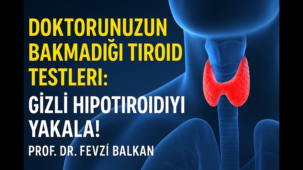 Doktorunuzun Bakmadığı Tiroid Testleri: Gizli Hipotiroidiyi Yakala!