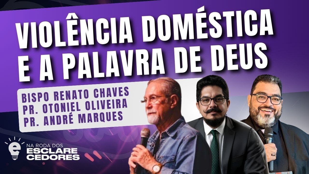 NA RODA DOS ESCLARECEDORES — VIOLÊNCIA DOMÉSTICA E A PALAVRA DE DEUS