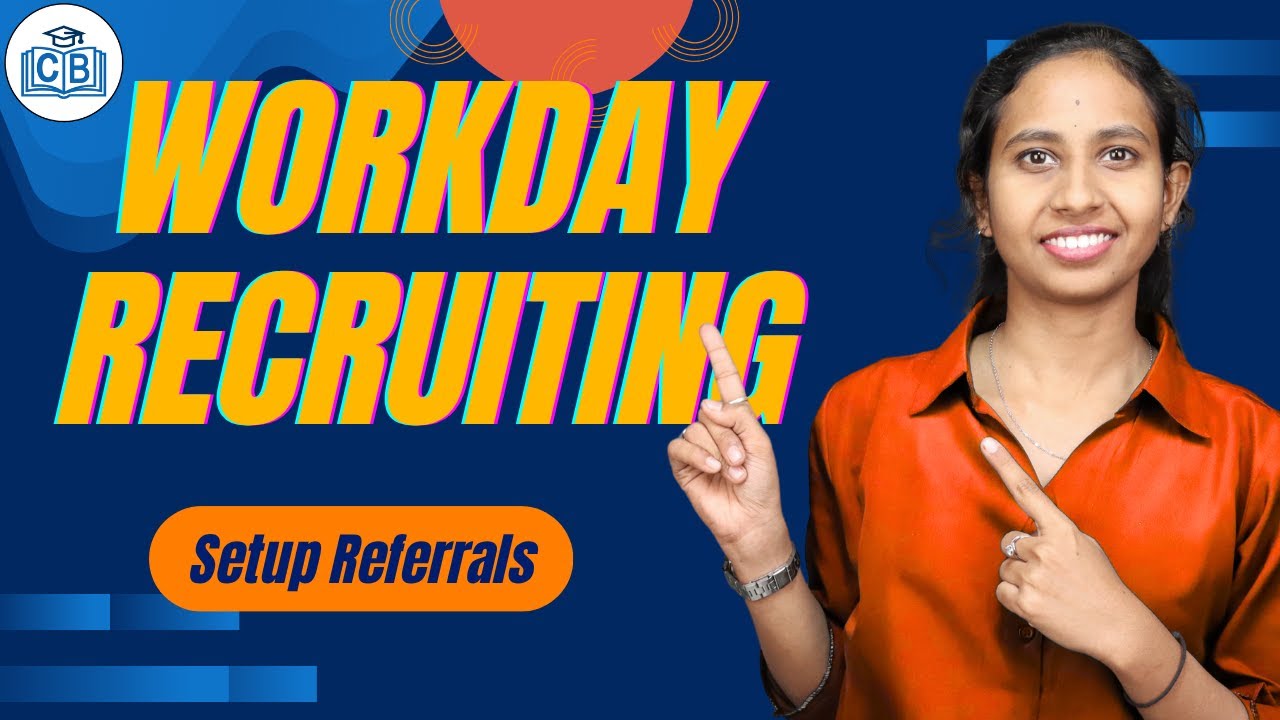 Setup referrals in Workday Recruiting | Workday Recruiting Online Training | CyberBrainer