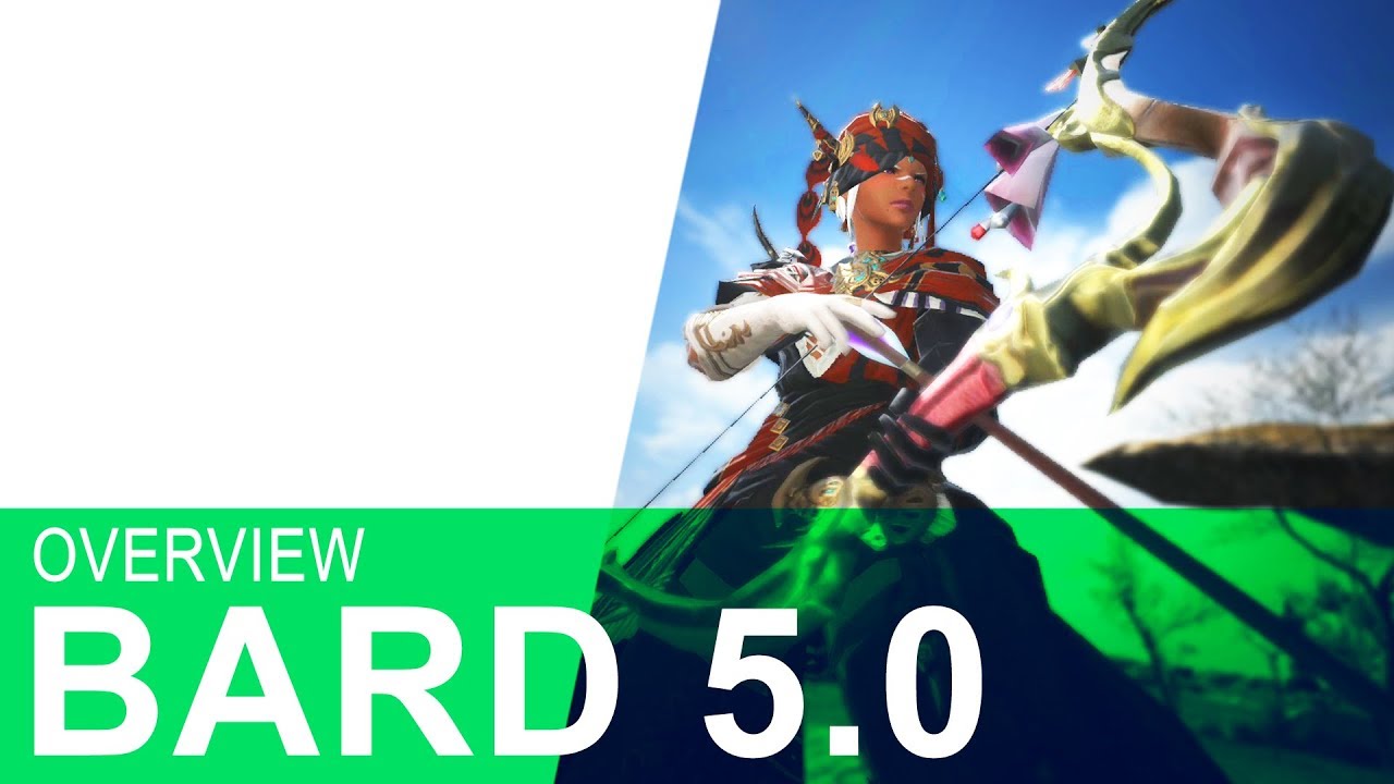 FFXIV 5.0 BARD OVERVIEW - The Most Fun Ranged DPS?!