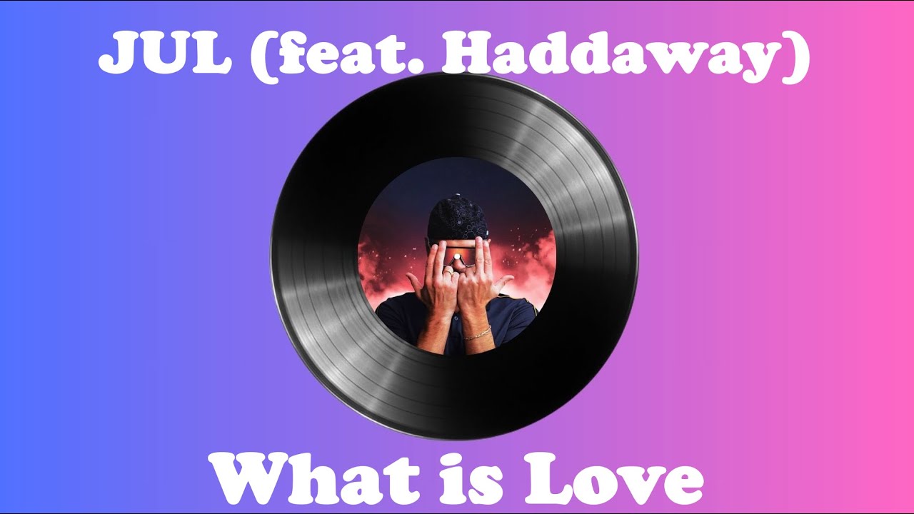 JUL feat.Haddaway - What Is Love x Superstar (Boreal Mashup)