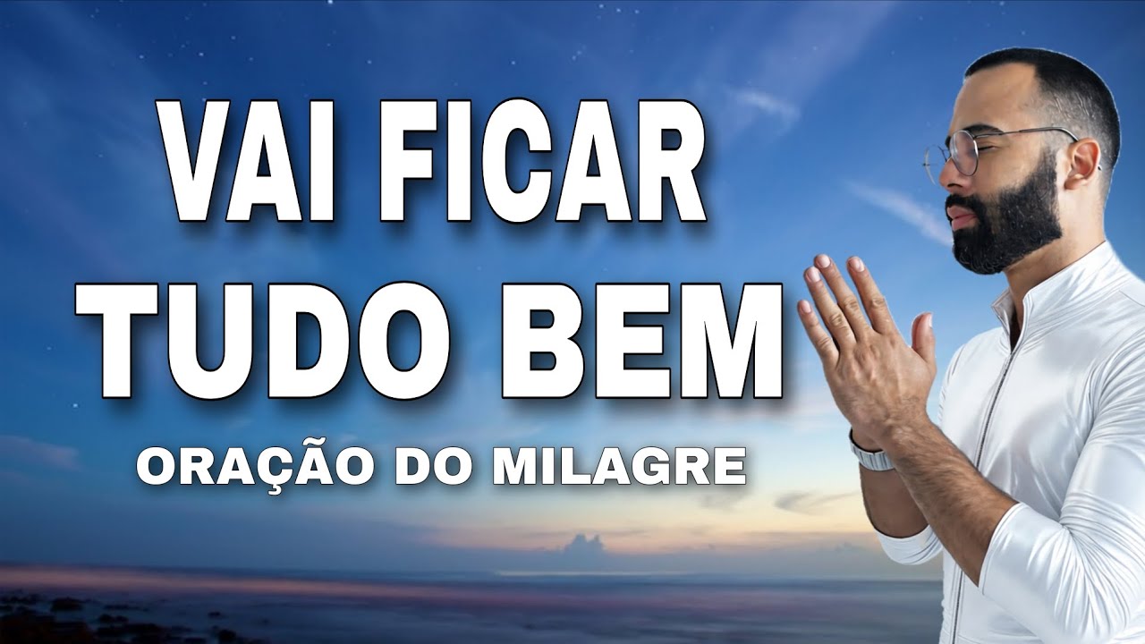 Vai Ficar Tudo Bem, Prepare Um Copo Com Água e Ouça Essa Oração  Seja Abençoado 