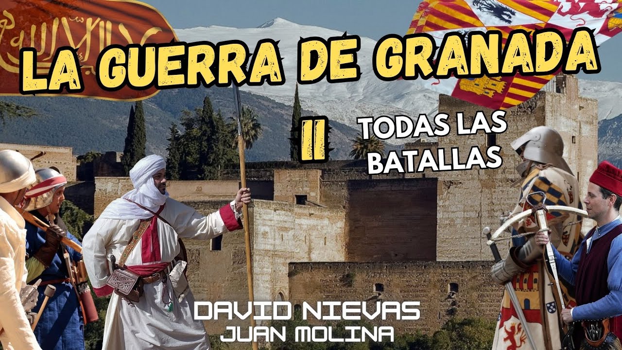 LA GUERRA DE GRANADA II - Todas las Batallas *David Nievas y Juan Molina*