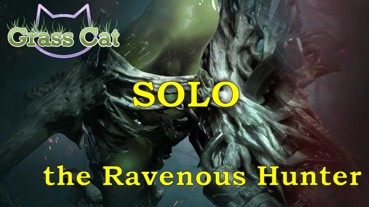 Ravenous Hunter Solo - Yet Another Boss Guide