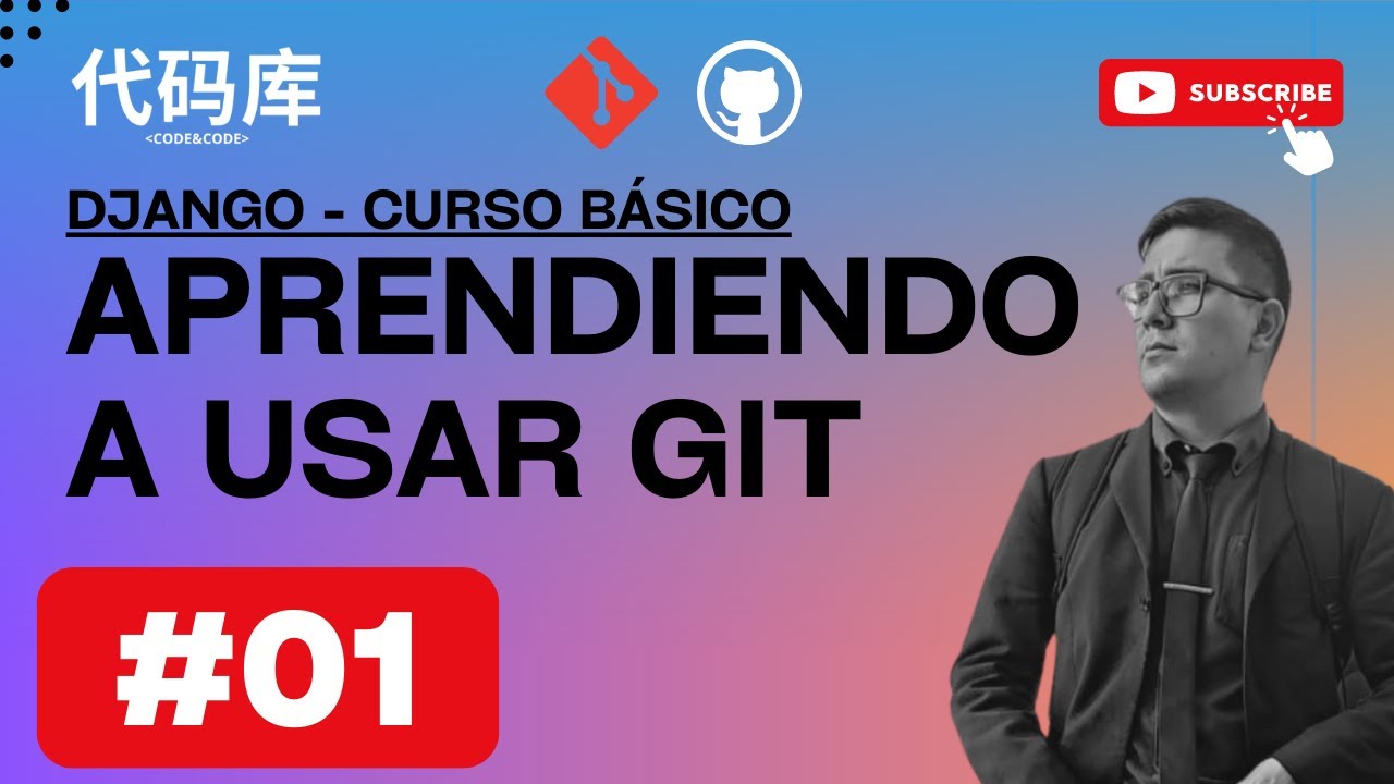 CURSO DJANGO 01 - Aprendiendo a usar Git