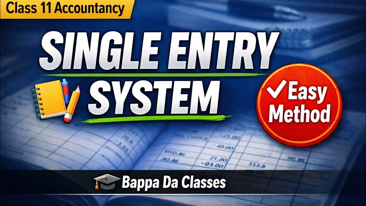 Single Entry System Class 11 Accountancy | Full Chapter Easy Explanation | Bappa Da Classes/