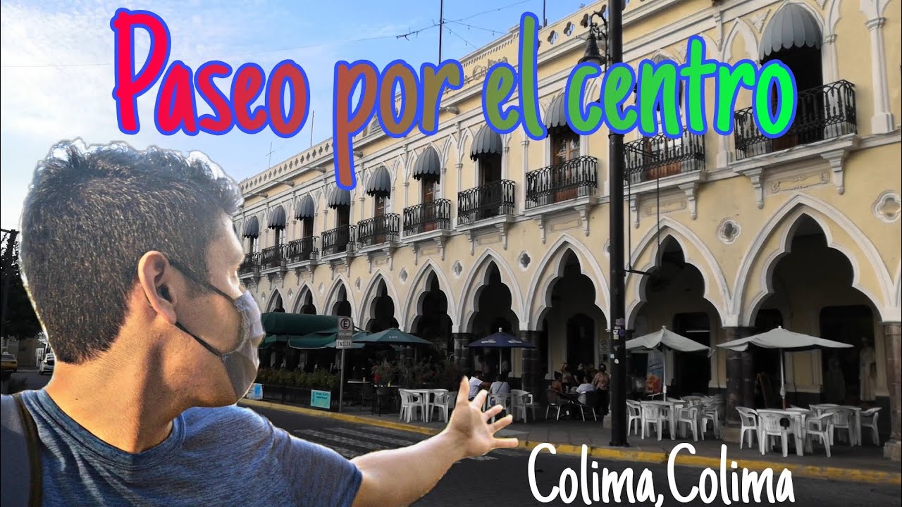 COLIMA, COLIMA: M&Eacute;XICO | Centro de Colima