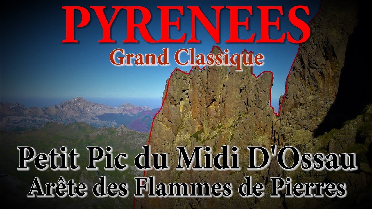Pyrénées - Petit Pic du Midi D'ossau - Arête des Flammes de Pierres