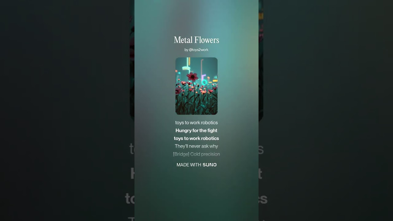Ai Created song called Metal Flowers using the Suno AI program