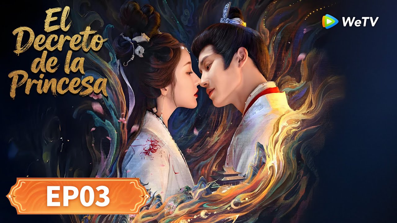 El Decreto de la Princesa | Episodios 03 Completos (The Princess Decree) | WeTV