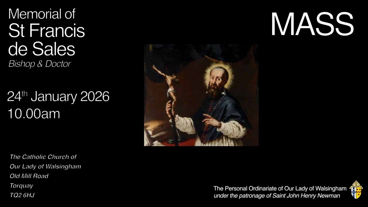 Mass from Our Lady of Walsingham Torquay  St Francis de Sales, Bishop & Doctor