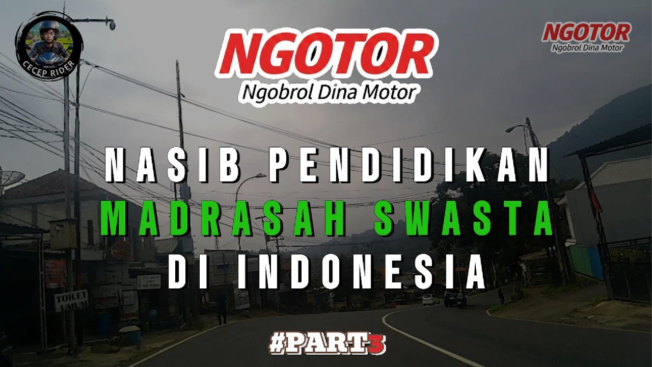 NASIB PENDIDIKAN MADRASAH SWASTA PART3 | NGOTOR | CECEP RIDER