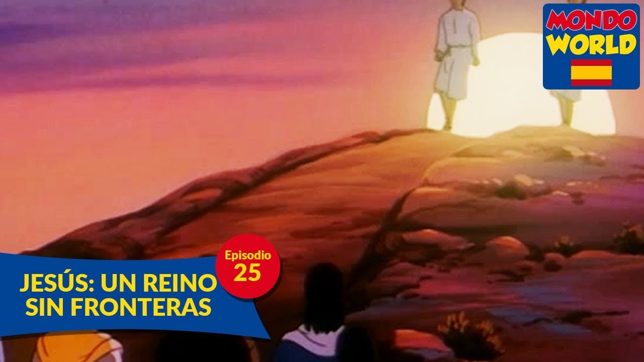 JESÚS: UN REINO SIN FRONTERAS | Episodio 25 | series animadas para niños | episodios en Español