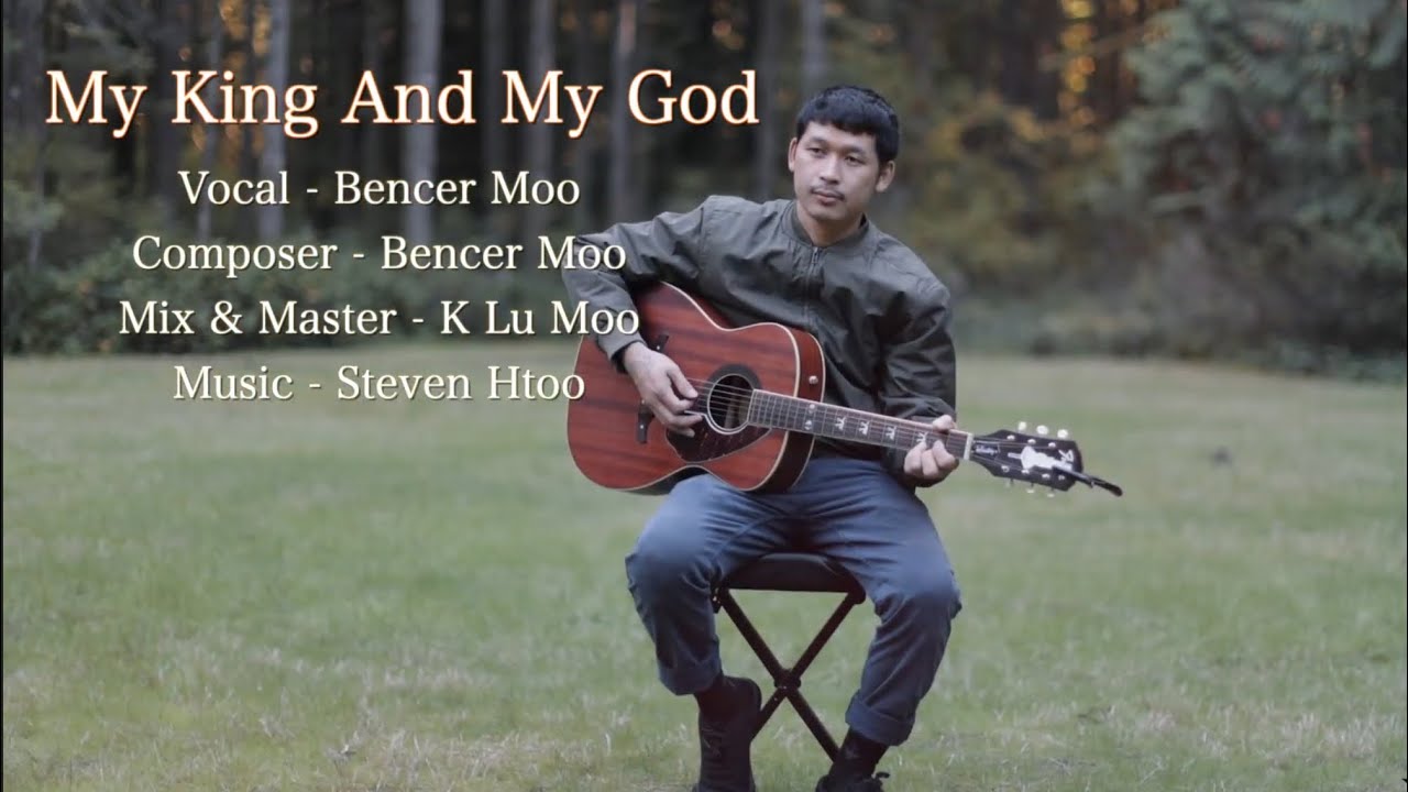 Karen Gospel Song - My King and My God by Bencer Moo