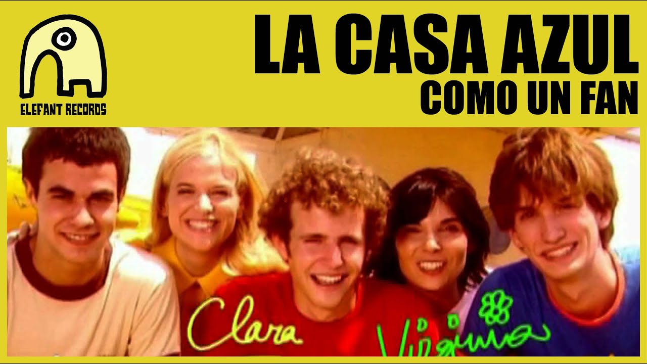 LA CASA AZUL - Como Un Fan [Official]