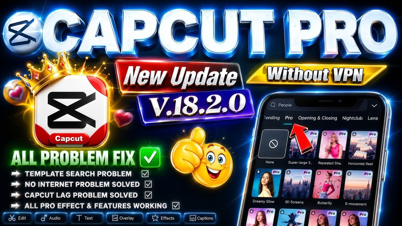 Capcut Pro New Update 18.2.0 | CapCutNo Internet & Template All ProblemSolved 100% Working ✅