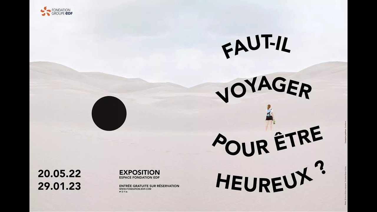 Faut-il voyager pour &ecirc;tre heureux - Fondation EDF